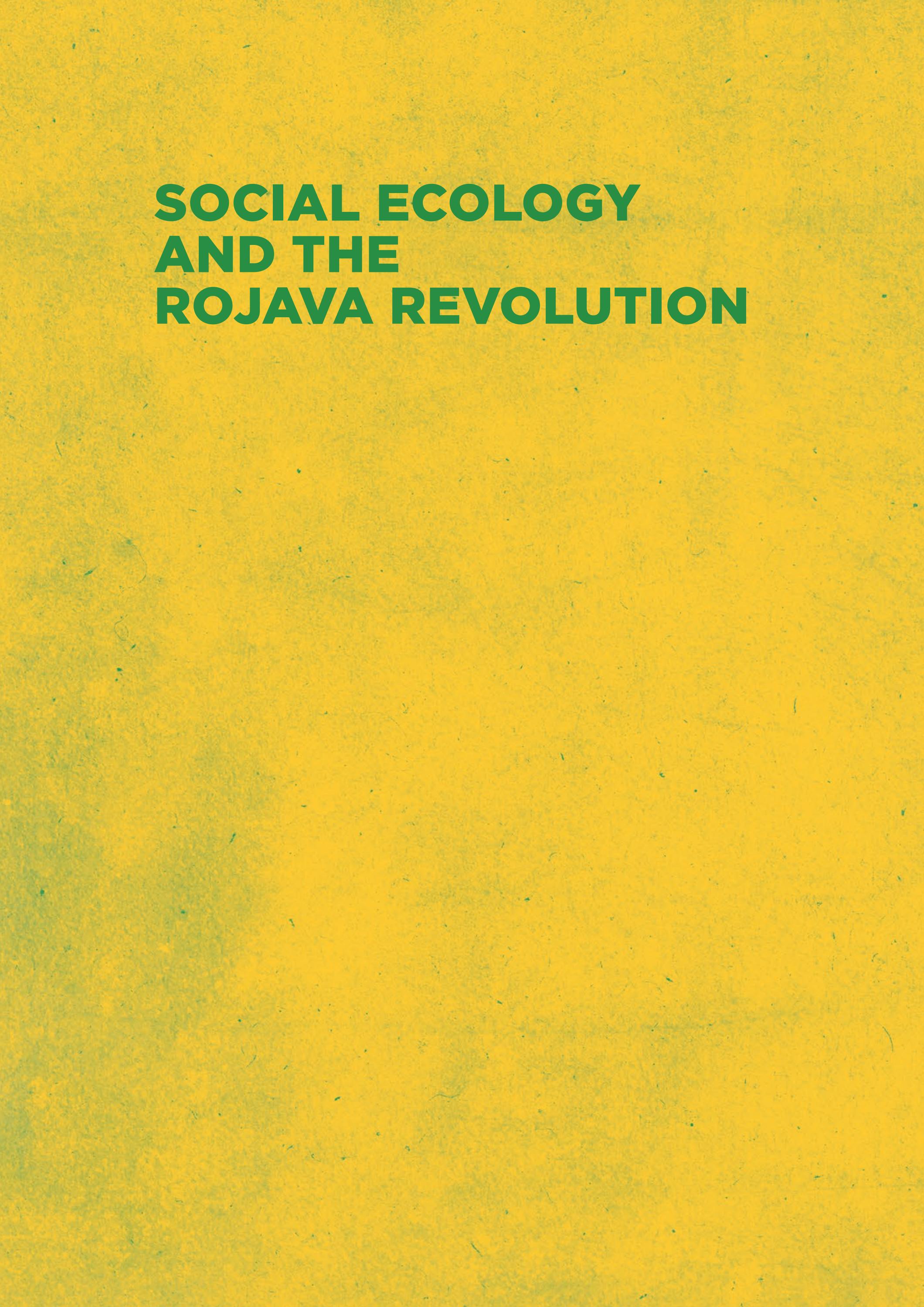 Social Ecology and the Rojava Revolution (Paperback, Dog Section Press, Internationalist Commune of Rojava)