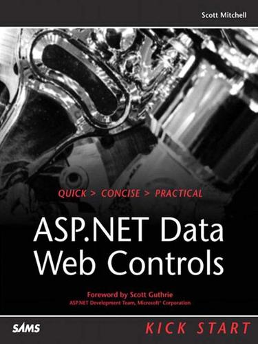 Scott Mitchell: ASP.NET Data Web Controls Kick Start (EBook, 2005, Pearson Education)