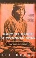 Dee Alexander Brown: Bury My Heart at Wounded Knee (2001, Tandem Library)