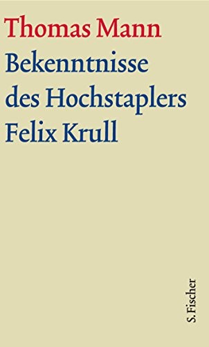 Thomas Mann: Bekenntnisse des Hochstaplers Felix Krull (Hardcover, German language, 2012, FISCHER, S.)