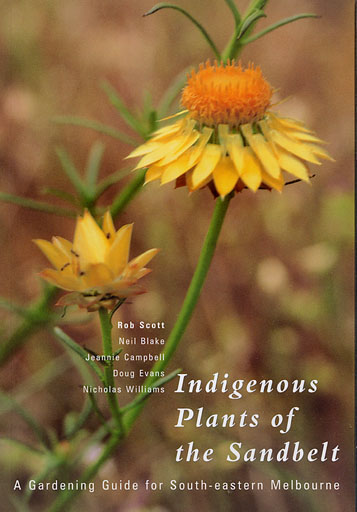 Rob Scott, Neil Blake, Jeannie Campbell, Doug Evans, Nicholas Williams: Indigenous Plants of the Sandbelt (Paperback, 2002, Earthcare St Kilda)