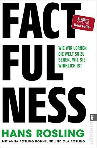 Hans Rosling, Anna Rosling Rönnlund, Ola Rosling: Factfulness (German language, 2019, Ullstein Verlag)