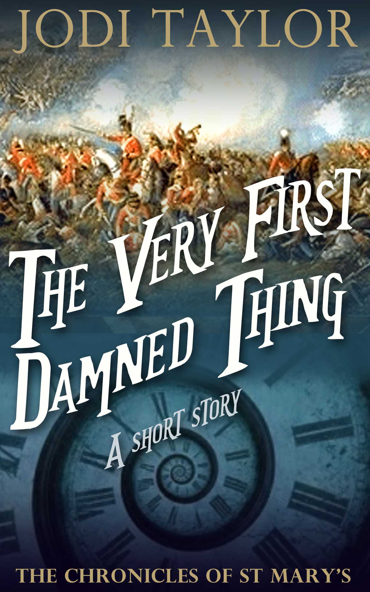 Jodi Taylor: Very First Damned Thing (EBook, 2015, Accent Press Limited)