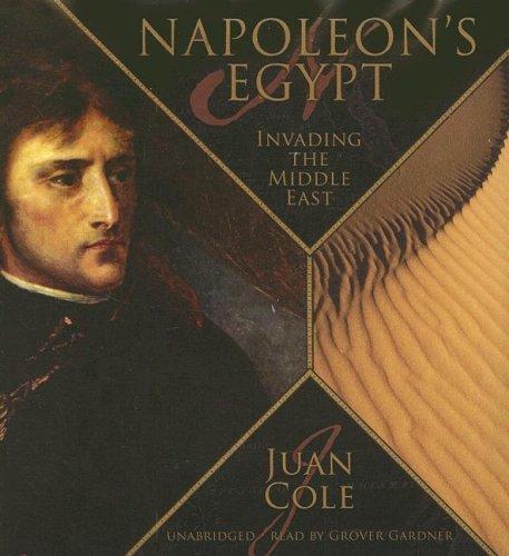 Juan Cole: Napoleon's Egypt (AudiobookFormat, 2007, Blackstone Audiobooks)