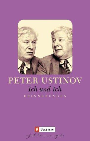 Peter Ustinov: Ich und Ich. Jubiläumsausgabe. (Paperback, German language, 2003, Ullstein Tb)