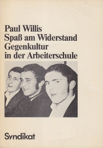 Paul E. Willis: Spaß am Widerstand (Paperback, German language, 1982, Syndikat Verlag)