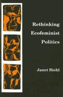 Janet Biehl: Rethinking ecofeminist politics (1991, South End Press)