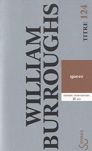 William S. Burroughs, William Burroughs: Queer (Paperback, French language, 2010, BOURGOIS, CHRISTIAN BOURGOIS)