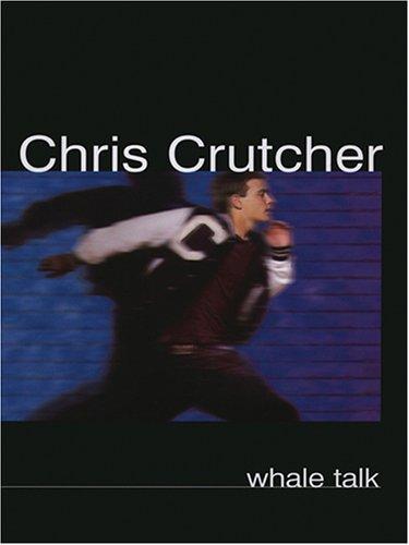 Chris Crutcher: Whale talk (2005, Thorndike Press)