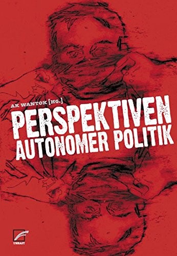 Perspektiven autonomer Politik (2010, Unrast Verlag)