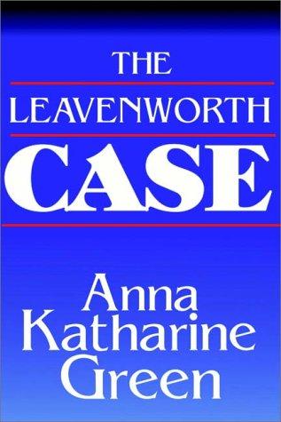 Anna Katharine Green: The Leavenworth Case (AudiobookFormat, 1998, Books on Tape, Inc.)