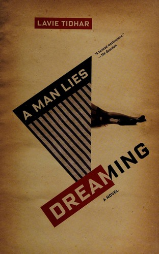 Lavie Tidhar: A man lies dreaming (2016)