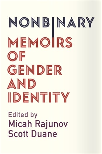 Scott Duane, Micah Rajunov: Nonbinary (2019, Columbia University Press)