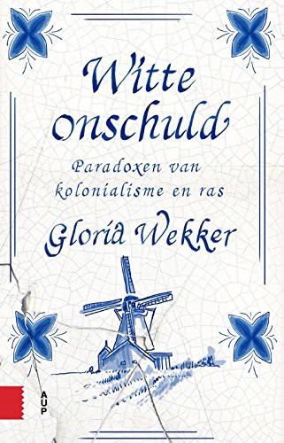 Gloria Wekker: Witte onschuld (Paperback, 2017, Amsterdam University Press, AUP)