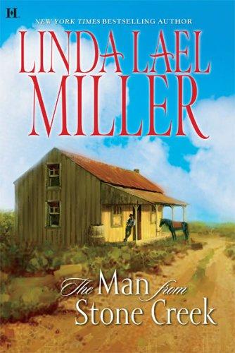 Linda Lael Miller: The Man From Stone Creek (2006, HQN Books)