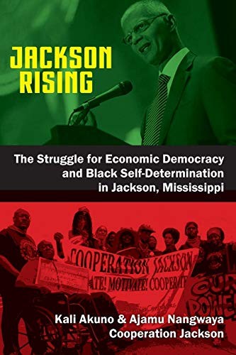 Kali Akuno, Ajamu Nangwaya: Jackson Rising (Paperback, 2017, Daraja Press)