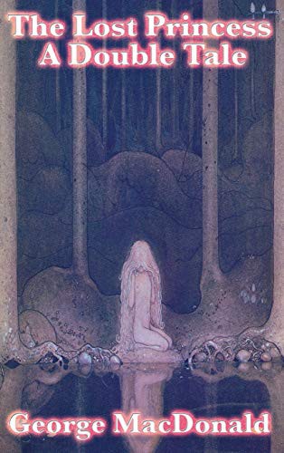 George MacDonald: The Lost Princess (Hardcover, 2018, SMK Books)