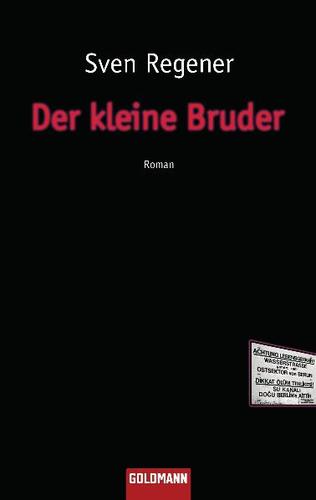 Sven Regener: Der kleine Bruder (Paperback, German language, 2010, Goldmann Verlag)