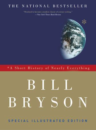 Bill Bryson: A Short History of Nearly Everything (2010, Crown Publishing Group)