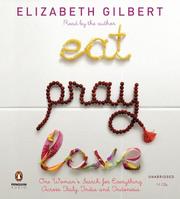 Elizabeth Gilbert: Eat, Pray, Love (2006, Penguin Audio)