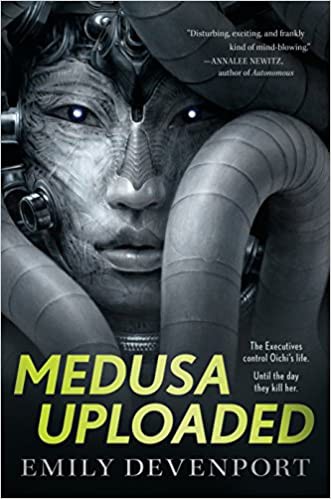 Emily Devenport: Medusa Uploaded (2018, Tor Books)