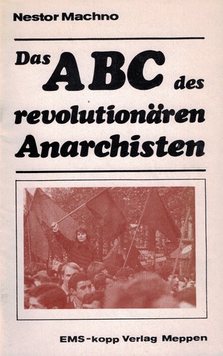 Nestor Ivanovich Makhno: Das ABC des revolutionären Anarchisten (German language, 1979, EMS-KOPP Verlag)