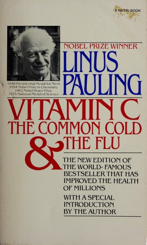 Linus Pauling: Vitamin C, the common cold, & the flu (1981, Berkley Books)