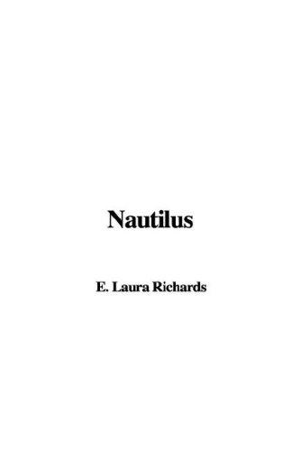 Laura Elizabeth Howe Richards: Nautilus (Paperback, 2005, IndyPublish.com)