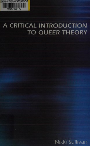 Nikki Sullivan: A critical introduction to queer theory (2006, New York University Press)