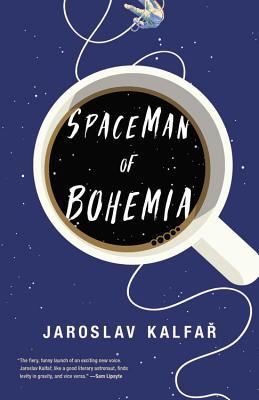 Jaroslav Kalfar: Spaceman of Bohemia (2017, Little Brown & Company)