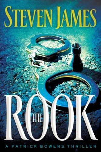 Steven James: The Rook (The Patrick Bowers Files, Book 2) (Paperback, 2008, Revell)