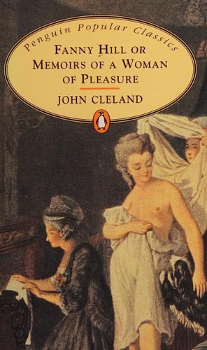John Cleland: Fanny Hill, or, Memoirs of a woman of pleasure (1985, Penguin Books Ltd)