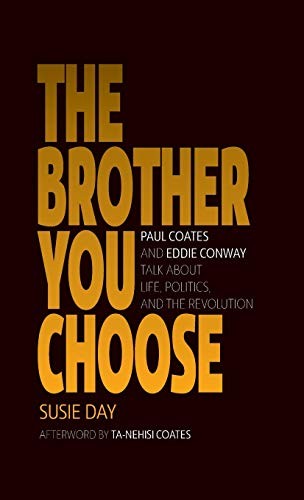 Ta-Nehisi Coates, Susan Elaine Day: Brother You Choose (2020, Haymarket Books)