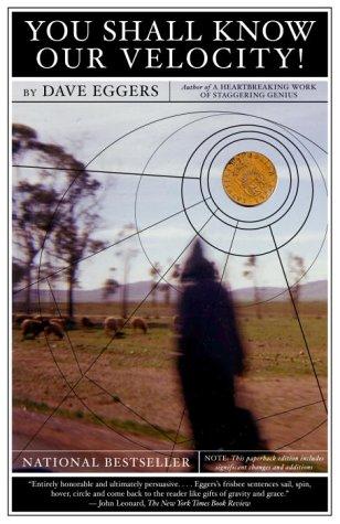 Dave Eggers: You shall know our velocity! (2003, Vintage)