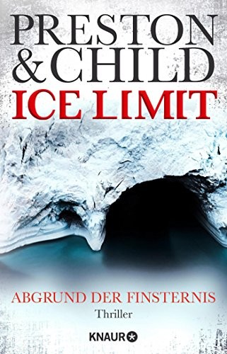 Lincoln Child, Douglas Preston: Ice Limit (Paperback, 2017, Knaur Taschenbuch)