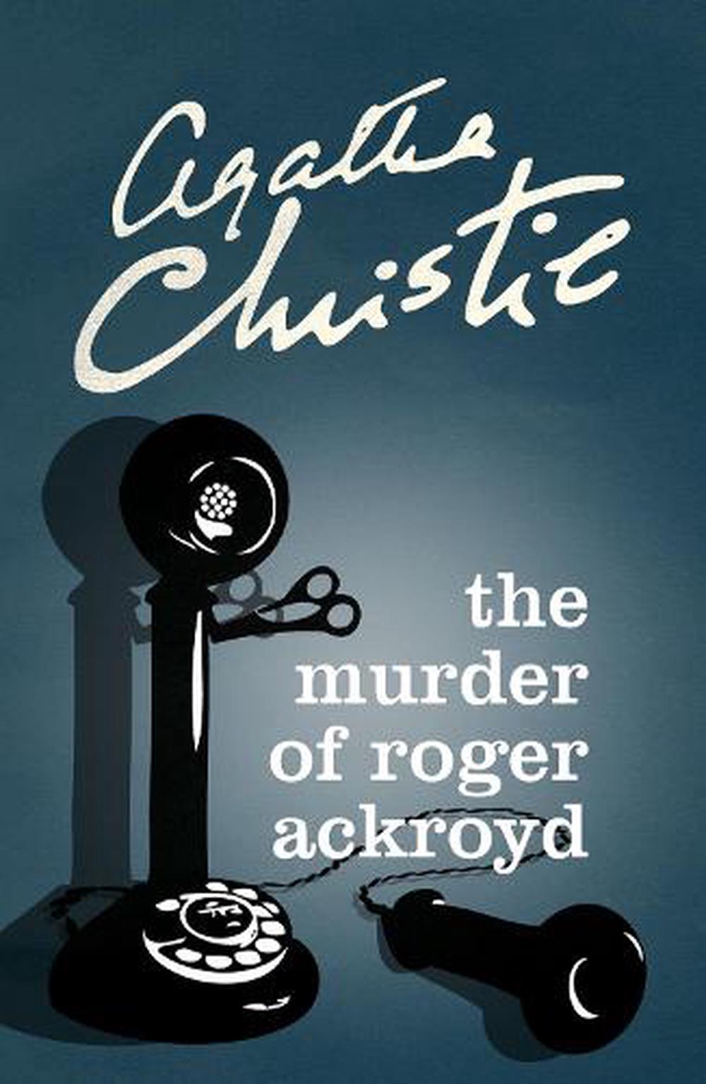 Agatha Christie: The murder of Roger Ackroyd (Paperback, 2011, Harper)