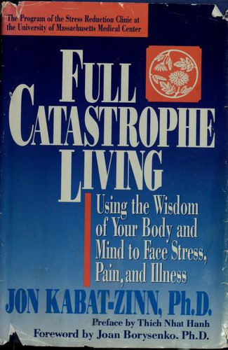 Jon Kabat-Zinn: Full catastrophe living (1990, Delacorte Press)