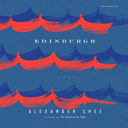 Alexander Chee: Edinburgh (AudiobookFormat, 2019, Blackstone Audio)
