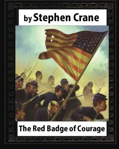 Stephen Crane: The Red Badge of Courage ,by  Stephen Crane (2016, CreateSpace Independent Publishing Platform)