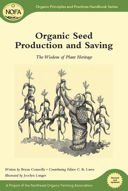 Bryan Connolly, Jocelyn Langer, C. R. Lawn: Organic Seed Production and Saving (2011, Chelsea Green Publishing)