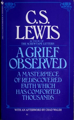 C. S. Lewis: A grief observed (1976, Bantam Books)