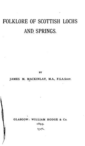 James M. Mackinlay: Folklore of Scottish lochs and springs. (1893, W. Hodge & co.)