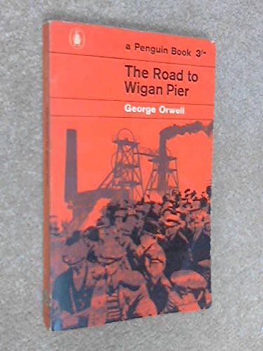 George Orwell: Road To Wigan Pier (1962, Penguin Classic)