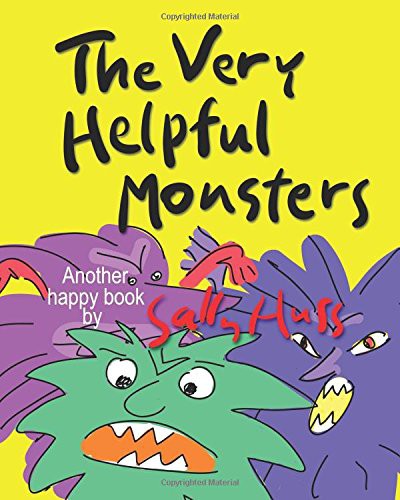 Sally Huss: The Very Helpful Monsters (Paperback, 2014, Huss Publishing)