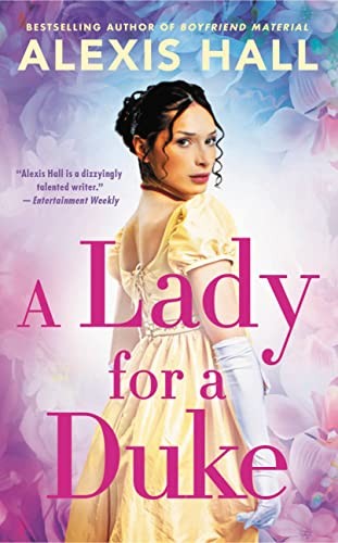 Alexis Hall: A Lady for a Duke (Paperback, 2023, Forever)