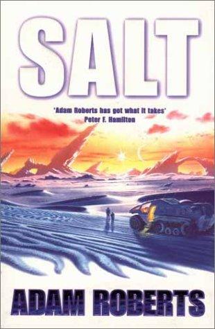 Adam Roberts: Salt (2001, Gollancz)