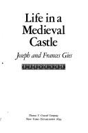 Joseph Gies: Life in a medieval castle (1974, Crowell)