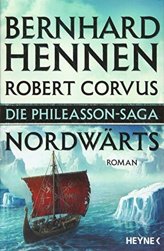 Bernhard Hennen, Robert Corvus: Die Phileasson-Saga - Nordwärts (Paperback, deutsch language, 2016, Heyne Verlag)