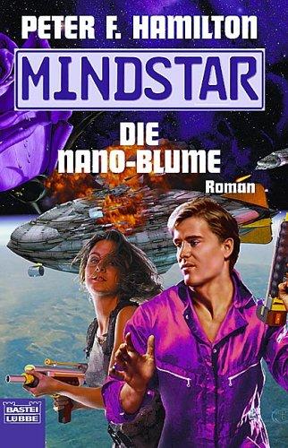 Peter F. Hamilton: Mindstar 3. Die Nano- Blume. (Paperback, German language, 1999, Lübbe)
