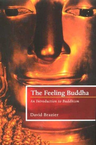 David Brazier: The Feeling Buddha (Paperback, 2001, Constable and Robinson)